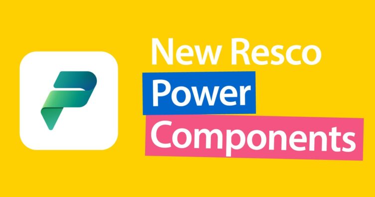 New product alert: Build on Power Platform faster with Resco Power Components
